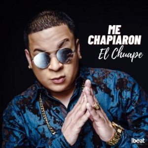 El Chuape – Me Chapiaron
